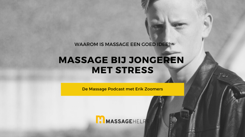 Podcast – Massage bij jongeren met stress